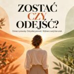 Zostać czy odejść?